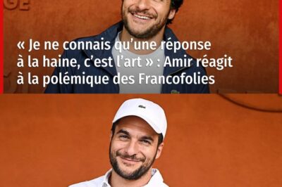 Boycotté aux Francofolies, Amir sort du silence : “Je ne connais qu’une seule réponse à la haine…” – une réaction digne et poignante qui bouleverse ses fans