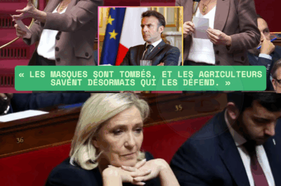 Marine Le Pen fait taire les lâches avec un argument implacable :« Les masques sont tombés, et les agriculteurs savent désormais qui les défend. »