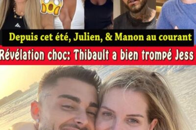 💣🔥 LA VÉRITÉ TOMBE! THIBAULT AURAIT TROMPÉ JESSICA 😱 LES TANTI AU COURANT DEPUIS CET ÉTÉ 💥